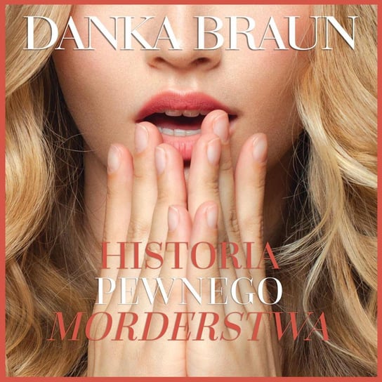 Historia pewnego morderstwa - audiobook Braun Danka