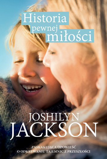 Historia pewnej miłości Jackson Joshilyn