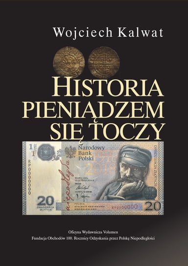 Historia pieniądzem się toczy Kalwat Wojciech