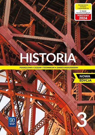 Historia. Podręcznik. Klasa 3. Zakres rozszerzony. Liceum i technikum. Chonska-Mika Jolanta, Lengauer Włodzimierz, Tymowski Michał, Zielińska Katarzyna