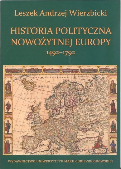 Historia polityczna nowożytnej Europy 1492-1792 Wierzbicki Leszek Andrzej