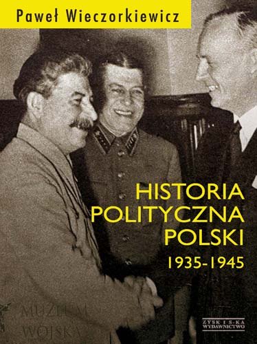 Historia polityczna Polski 1939-1945 Wieczorkiewicz Paweł