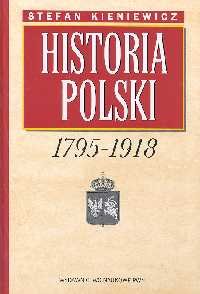 Historia Polski 1795-1918 Kiniewicz Stefan