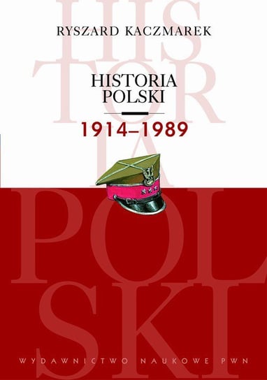Historia Polski 1914-1989 Kaczmarek Ryszard