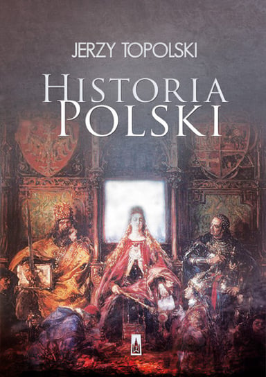 Historia Polski Topolski Jerzy