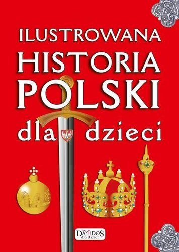 Historia Polski dla dzieci Opracowanie zbiorowe