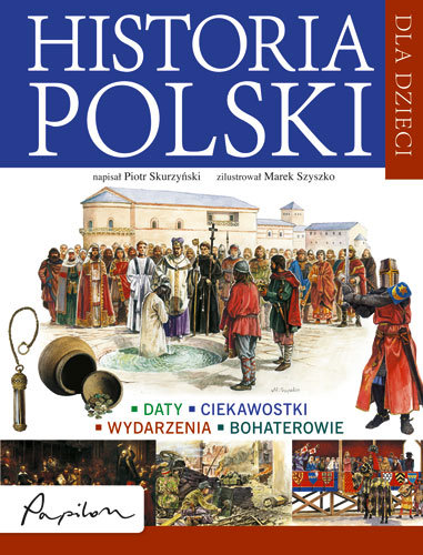 Historia Polski dla dzieci Skurzyński Piotr