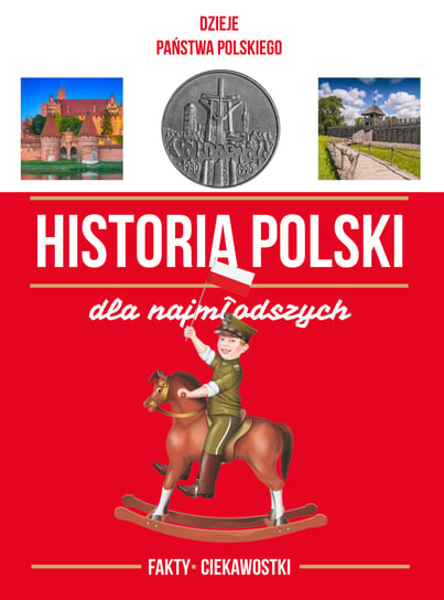 Historia Polski dla najmłodszych Opracowanie zbiorowe