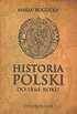 Historia Polski do 1864 Roku Bogucka Maria