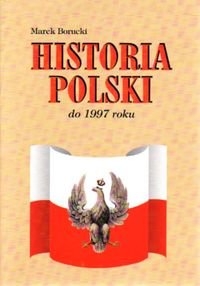 Historia Polski do 1997 Borucki Marek