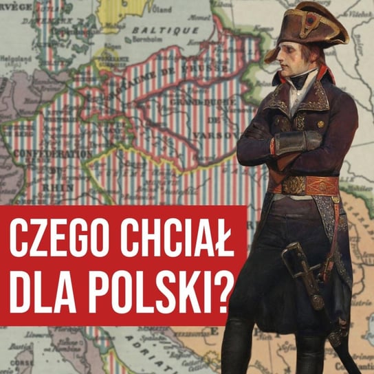 Historia Polski i Napoleon Bonaparte | gość sir Andrew Roberts - Historia jakiej nie znacie - podcast Korycki Cezary