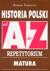 Historia Polski od A do Z. Repetytorium Tusiewicz Roman