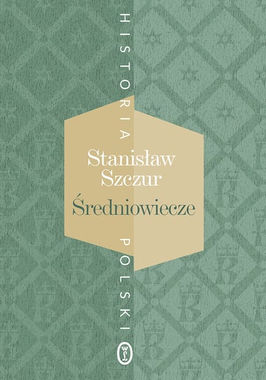 Historia Polski. Średniowiecze Szczur Stanisław