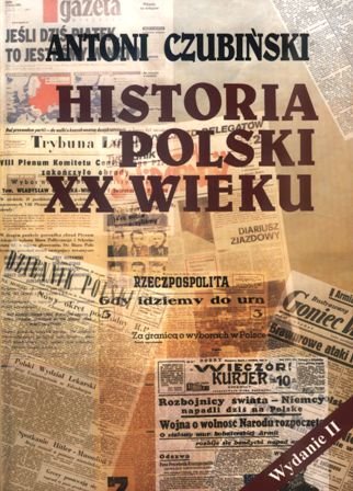 Historia Polski XX wieku Czubiński Antoni