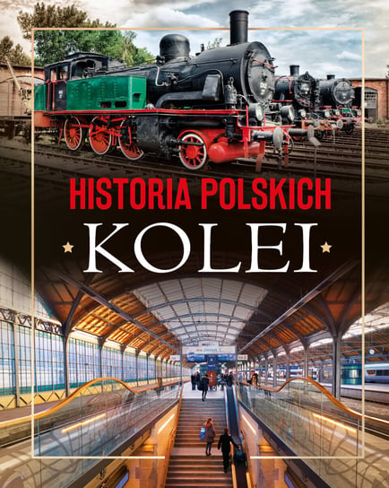 Historia polskich kolei Dylewski Adam
