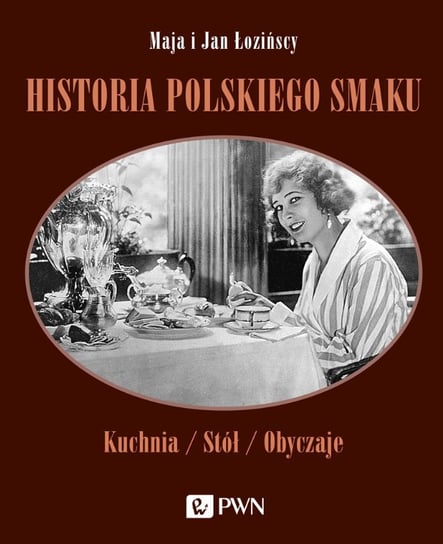 Historia polskiego smaku Łoziński Jan, Łozińska Maja
