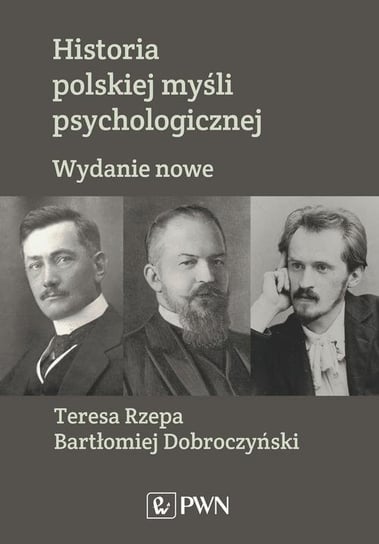 Historia polskiej myśli psychologicznej Dobroczyński Bartłomiej, Rzepa Teresa