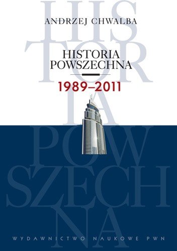 Historia powszechna 1989 - 2011 Chwalba Andrzej