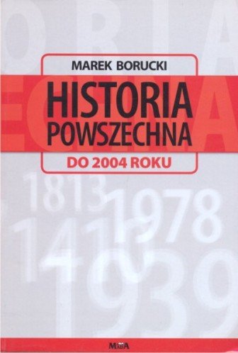Historia Powszechna do 2004 roku Borucki Marek