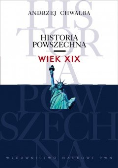 Historia powszechna. Wiek XIX Chwalba Andrzej
