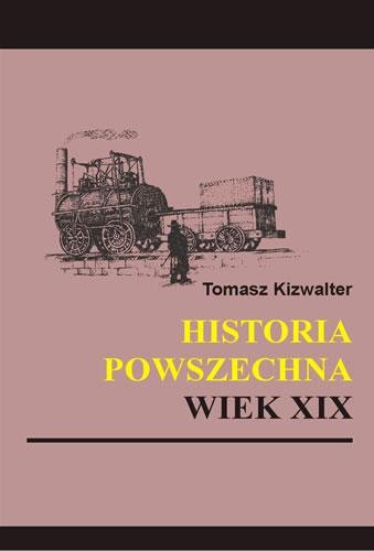 Historia Powszechna. Wiek XIX Kizwalter Tomasz