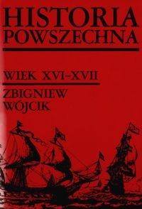 Historia powszechna wiek XVI-XVII Wójcik Zbigniew