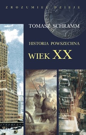 Historia Powszechna Wiek XX Schramm Tomasz