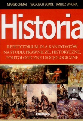 Historia. Repetytorium dla kandydatów na studia prawnicze, historyczne, politologiczne i socjologiczne Chmaj Marek