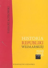 Historia Republiki Weimarskiej 1919-1939 Kotłowski Tadeusz