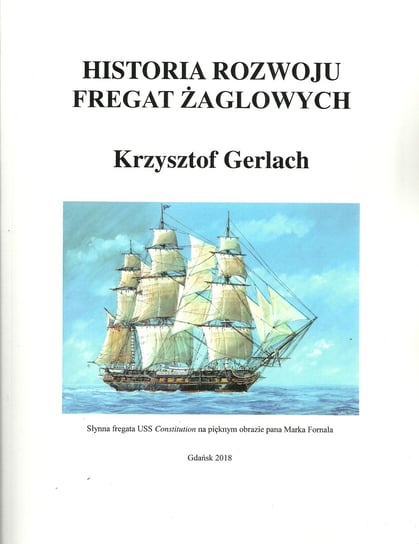 Historia rozwoju fregat żaglowych Gerlach Krzysztof