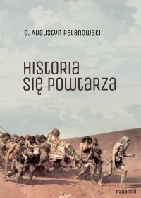 Historia się powtarza Pelanowski Augustyn