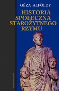 Historia Społeczna Starożytnego Rzymu Alfoldy Geza
