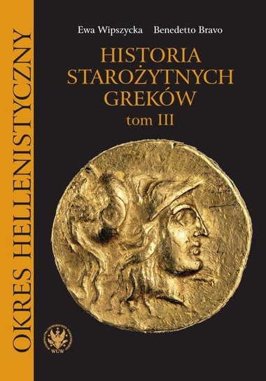 Historia starożytnych Greków. Tom 3 - ebook PDF Bravo Benedetto, Wipszycka Ewa