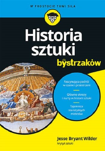 Historia sztuki dla bystrzaków Wilder Jesse Bryant