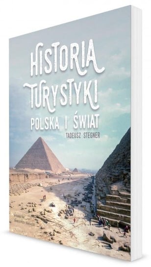 Historia turystyki. Polska i świat Tadeusz Stegner