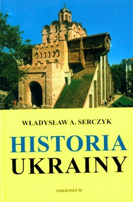 Historia Ukrainy Serczyk Władysław Andrzej