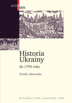 Historia Ukrainy do 1795 roku. Jakowenko Natalia