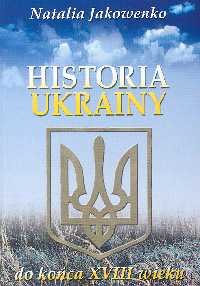 Historia Ukrainy do Końca XVIII wieku Jakowenko Natalia