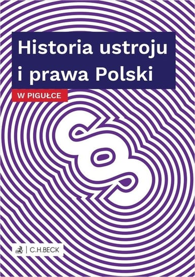 Historia ustroju i prawa Polski w pigułce Opracowanie zbiorowe