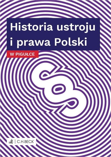 Historia ustroju i prawa Polski w pigułce Żelazowska Wioletta