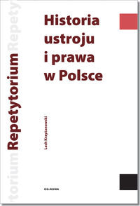 Historia ustroju i prawa w Polsce. Repetytorium Krzyżanowski Lech