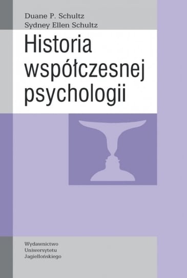 Historia współczesnej psychologii Schultz Sydney Ellen, Duane P. Schult