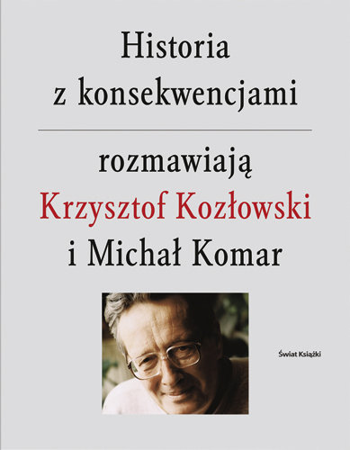 Historia z konsekwencjami Kozłowski Krzysztof, Komar Michał