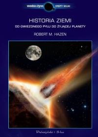 Historia Ziemi. Od gwiezdnego pyłu do żyjącej planety Hazen Robert M.