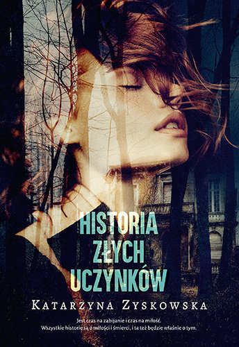 Historia złych uczynków Zyskowska Katarzyna