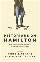 Historians on Hamilton Renee C. Romano