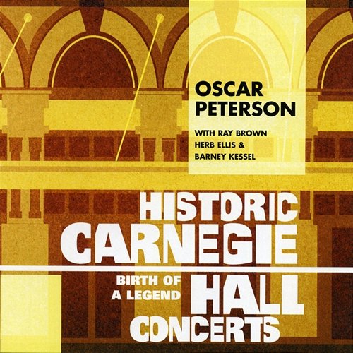 Historic Carnegie Hall Concerts - Birth of a Legend Oscar Peterson