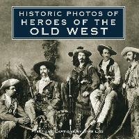 Historic Photos of Heroes of the Old West Turner