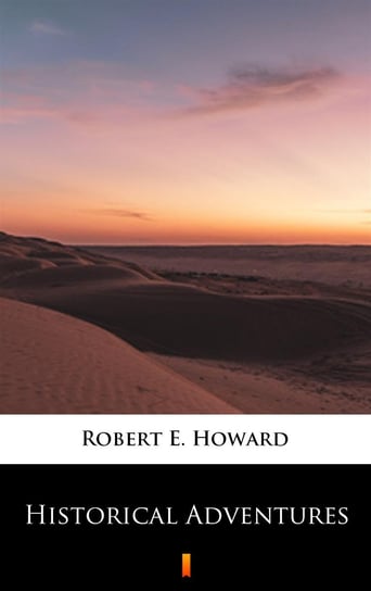 Historical Adventures Howard Robert E.