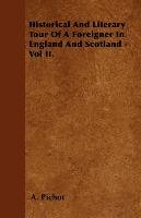 Historical And Literary Tour Of A Foreigner In England And Scotland - Vol II. Pichot A.